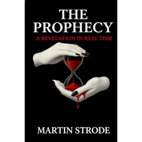 THE PROPHECY: A Revelation in Real Time Hardcover June 8, 2025