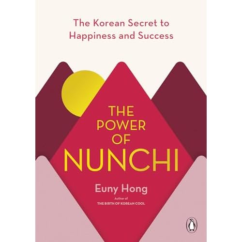 The Power of Nunchi: The Korean Secret to Happiness and Success Hardcover November 5, 2019