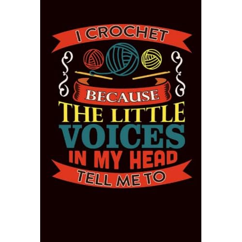 Crocheting Log Book: Funny Crocheting Project Planner Notebook & Crocheters Journal - Keep Track of Patterns, Yarns, Hooks, Designs - Crochet Gifts for Crochet Lovers Women Men Paperback – Notebook, September 4, 2020