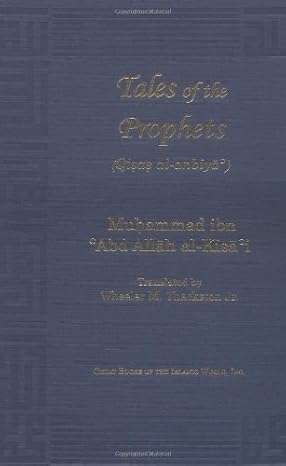Tales of the Prophets (Qisas Al-Anbiya) (Great Books of the Islamic World)