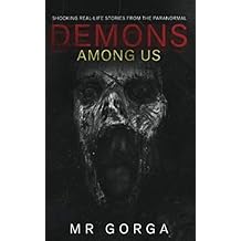 Demons Among Us: Shocking Real-Life Stories from the Paranormal Paperback February 7, 2021