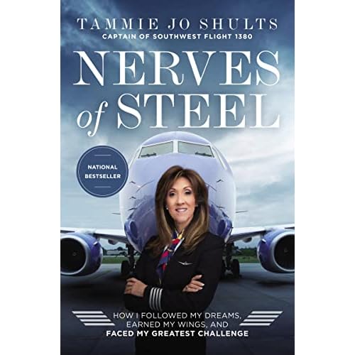 Nerves of Steel: How I Followed My Dreams, Earned My Wings, and Faced My Greatest Challenge Hardcover October 8, 2019