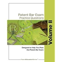 Patent Bar Exam Practice Questions - Vol II: Ed9, Rev 07.2022 (Post September 18, 2023) (Patent Bar Exam Practice Questions - Vol I: Ed9, Rev 07.2022 (Post September 18, 2023))