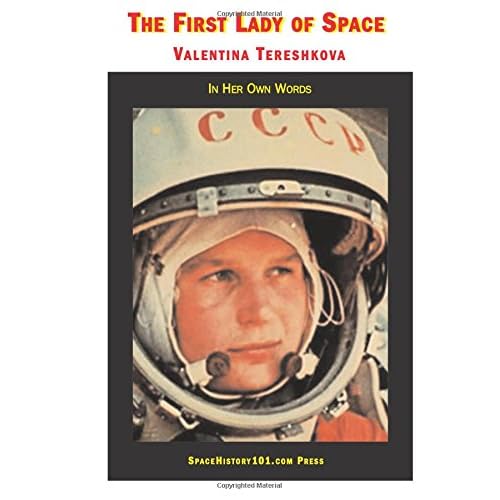 Valentina Tereshkova, The First Lady of Space: In Her Own Words Paperback October 23, 2015