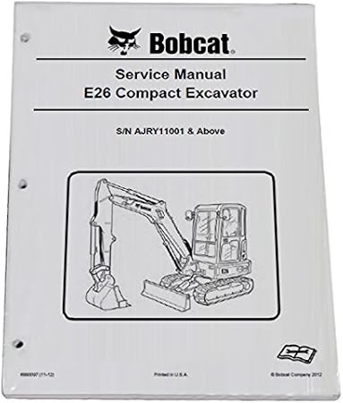Bobcat Compact Excavator E26 Workshop Repair Service Manual Book - Manufacturer Part Number - MPN # 6990097