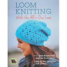 Authentic Knitting Board Loom Knitting with the All-n-One Loom