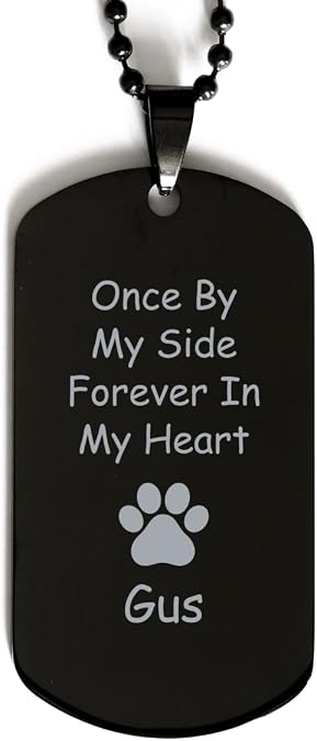 Gus Once By My Side Forever In Heart Black Dog Tag - Loss of Pet Remembrance Dog Cat Paw Pets Lover Memorial Gifts for Men Women, Engraved