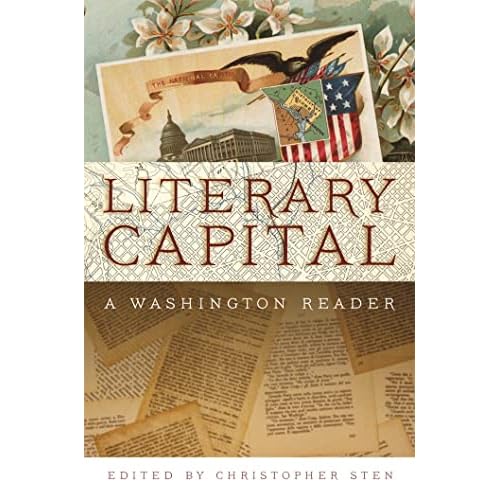 Literary Capital: A Washington Reader Hardcover Illustrated, July 1, 2011