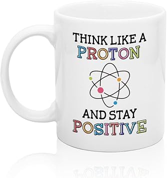 XQLZY Think Like A Proton And Stay Positive Coffee Mug, Office Gifts for Science Lover, Teacher's Day Gifts for Sciences Teachers Professors, Retirement Goodbye Present for Coworker Family Friend