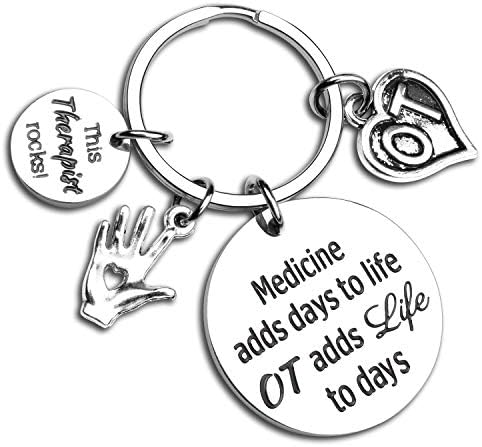 Occupational Therapist Gift Occupational Therapy Jewelry Medicine Adds Days To Life OT Adds Life To Days Keychain Graduation Gift for OT OT-KR