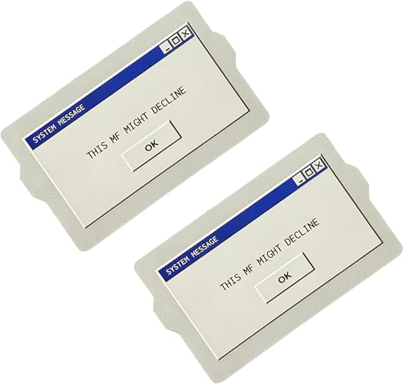 2 PCS Card Skins System Message This MF Might Decline Card Decal With Easy Pull Tabs For Transportation Key, Debit, Credit Card Covering Personalizing Bank Card (BIG CHIP)