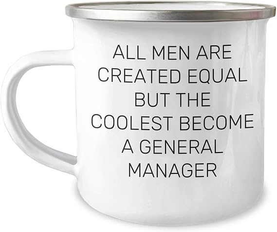 Funny General Manager Gifts for Christmas, All Men Are Created Equal But The Coolest Become A General Manager, Enamel Finish Camping Mug, 12 oz