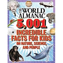 The World Almanac 5,001 Incredible Facts for Kids on Nature, Science, and People (World Almanac and Book of Facts) Board book November 24, 2020