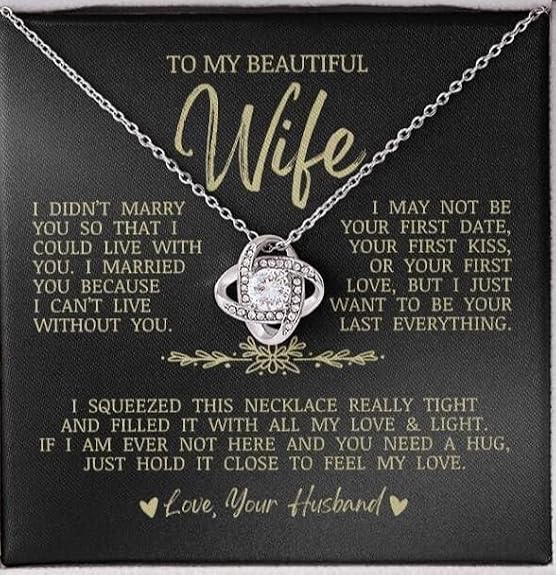 To My Beautiful Wife,#34;I Can't Live Without You" Love Knot Necklace, Romantic Jewelry Gift for Wife, Anniversary Present, Birthday Christmas Gift Idea, Husband to Wife Gift, Necklace Gift Box with Sentimental Message Card
