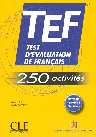 TEF Test d'Evaluation de Francais - TEF - 250 activites (French Edition)