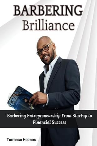 Barbering Brilliance: Barbering Entrepreneurship From Startup to Financial Success