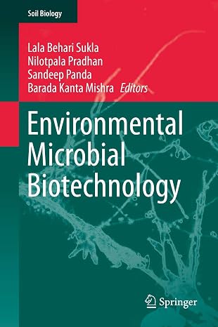 Environmental Microbial Biotechnology (Soil Biology Book 45)