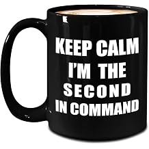 Im the Second in Command Mug - Large 15oz Black Ceramic Coffee Cup - Gifts for 2nd VP Executive 2ic Office Veep Funny Cute Gag Idea - Keep Calm