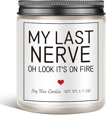 Birthday Gifts for Women Men, Uqniue Funny Gift Candle - My Last Nerve Candle - Unique Gifts for Women, Men, Mom, BFF, Best Friends 6.3oz