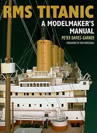 RMS Titanic: A Modelmaker's Manual