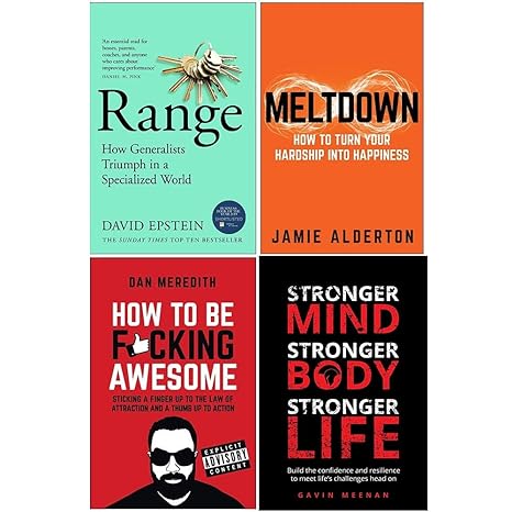 Range: How Generalists Triumph in a Specialized World, Meltdown How To Turn Your Hardship Into Happiness, How To Be F*cking Awesome, Stronger Mind Stronger Body Stronger Life 4 Books Collection Set