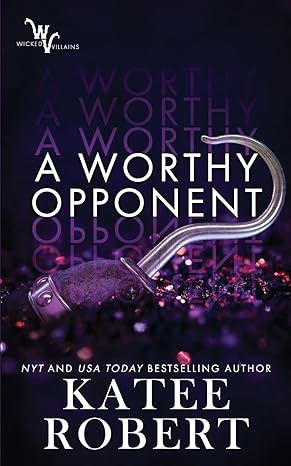A Worthy Opponent (Wicked Villains)