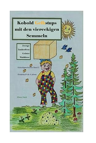 Kobold Gelbstups mit den viereckigen Semmeln: Koboldgeschichten (German Edition)