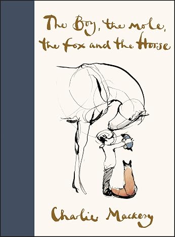 The Boy, the Mole, the Fox and the Horse: .