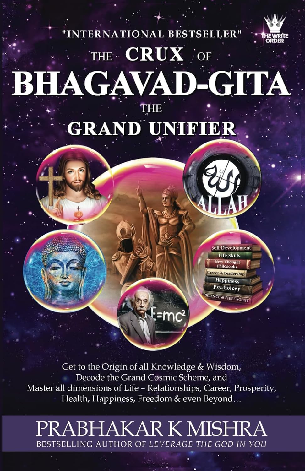 THE CRUX OF BHAGAVAD GITA THE GRAND UNIFIER: Get to the Origin of all Knowledge & Wisdom, Decode the Grand Cosmic Scheme, and Attain peaks in all facets of Life Paperback – Large Print, 16 Oct. 2023