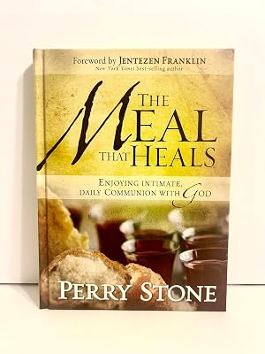 The Meal That Heals: Enjoying Intimate, Daily Communion with God Hardcover August 14, 2008