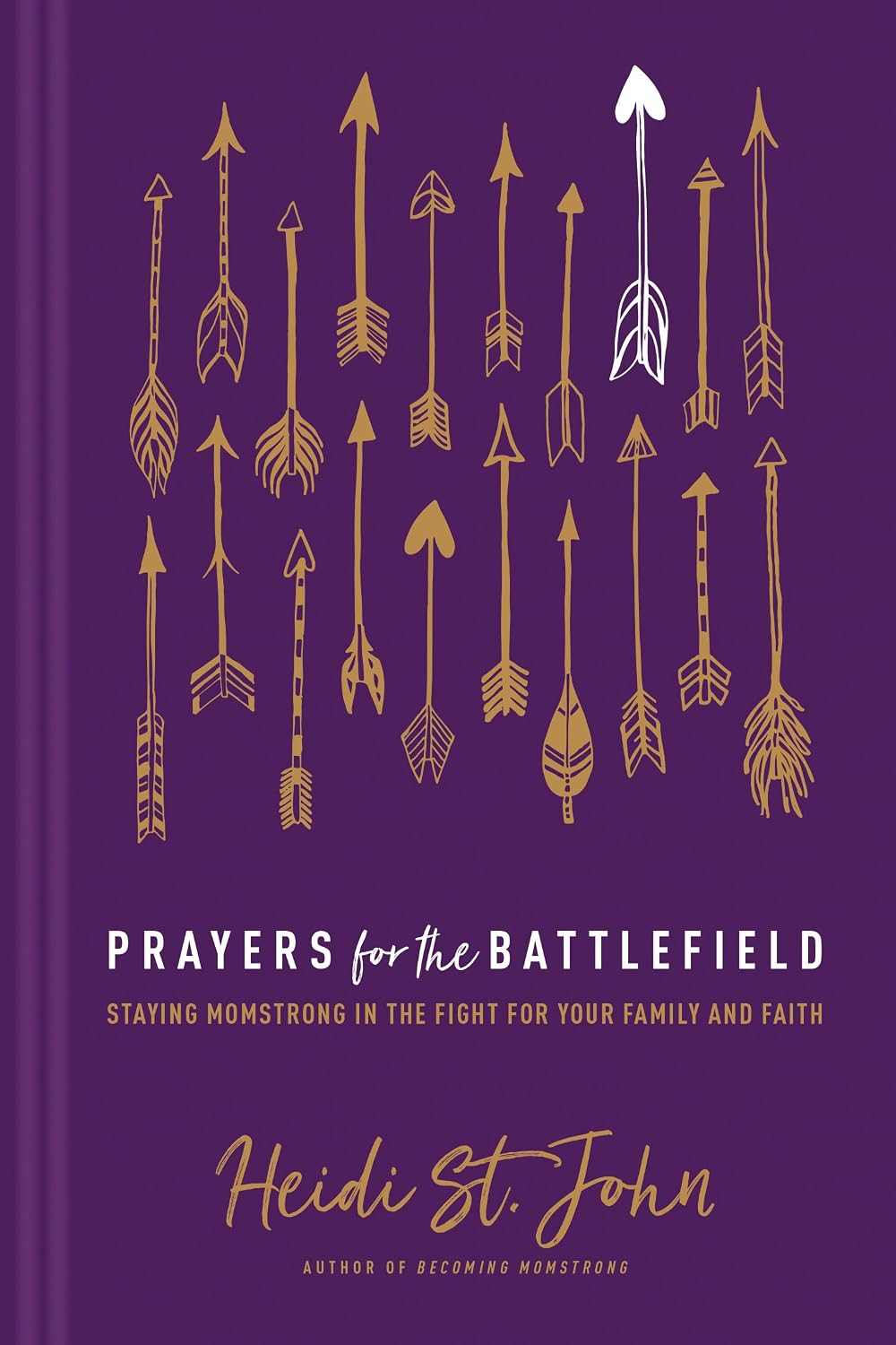 Prayers for the Battlefield: Staying MomStrong in the Fight for Your Family and Faith Hardcover – September 18, 2018