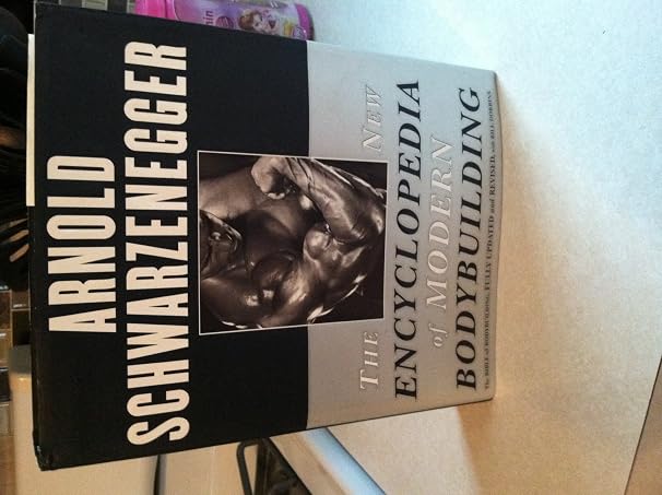 New Encyclopedia of Modern Bodybuilding: The Bible of Bodybuilding, Fully Updated and Revised